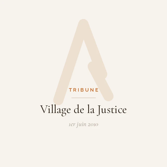Tribune — Village de la Justice, 1er juin 2010
